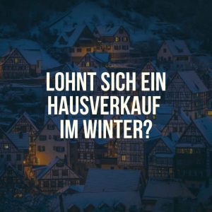 Lohnt sich ein Hausverkauf im Winter?