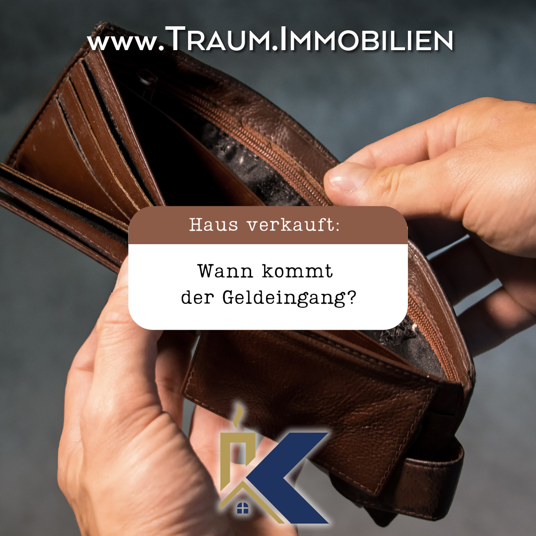 Das Haus ist verkauft - Wann kommt der Geldeingang?