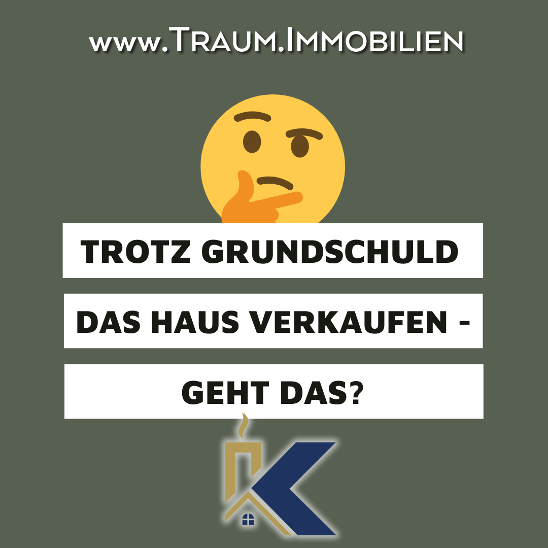 Trotz Grundschuld das Haus verkaufen