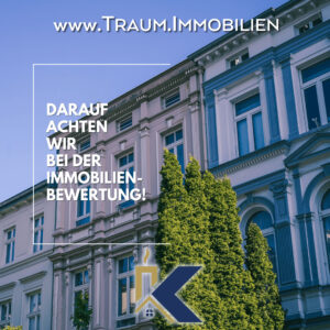 Darauf achten wir bei der Immobilienbewertung!